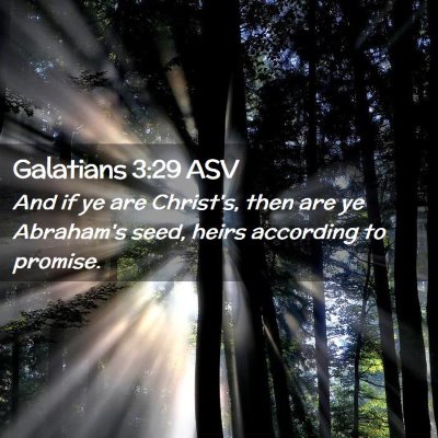 Picture 02 - Galatians 3:29 ASV - And if ye are Christ's, then are ye Abraham's - Bible Verse Picture