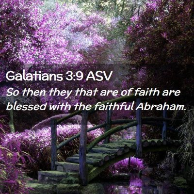 Picture 02 - Galatians 3:9 ASV - So then they that are of faith are blessed with - Bible Verse Picture