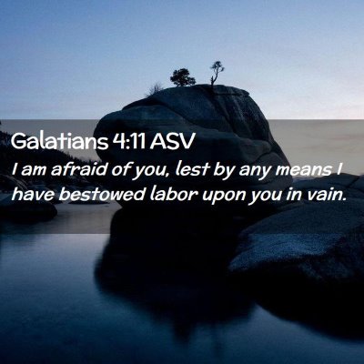 Picture 02 - Galatians 4:11 ASV - I am afraid of you, lest by any means I have - Bible Verse Picture