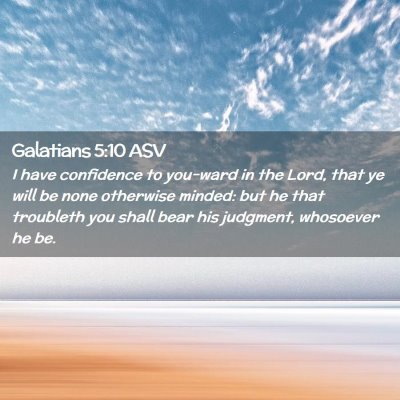 Picture 02 - Galatians 5:10 ASV - I have confidence to you-ward in the Lord, that - Bible Verse Picture