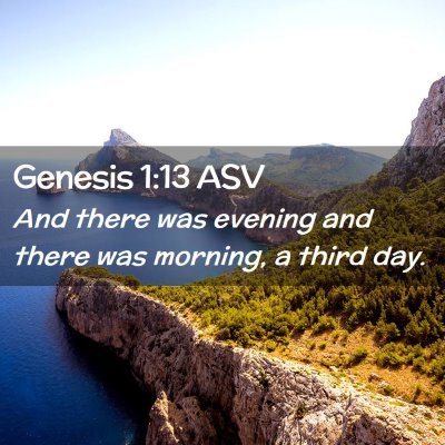 Picture 02 - Genesis 1:13 ASV - And there was evening and there was morning, a - Bible Verse Picture