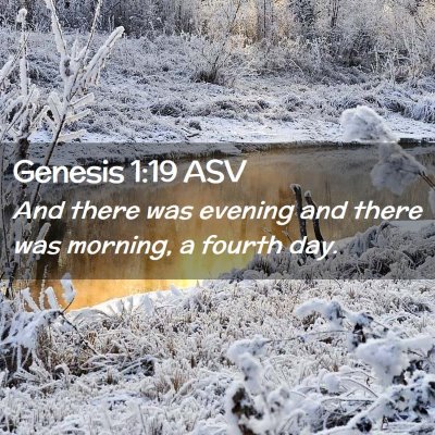 Picture 02 - Genesis 1:19 ASV - And there was evening and there was morning, a - Bible Verse Picture