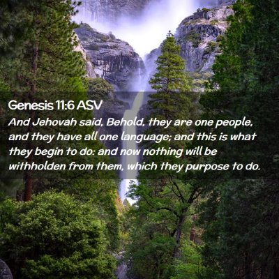 Picture 02 - Genesis 11:6 ASV - And Jehovah said, Behold, they are one people, - Bible Verse Picture