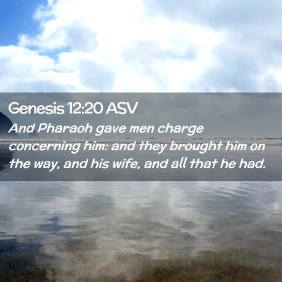 Picture 02 - Genesis 12:20 ASV - And Pharaoh gave men charge concerning him: and - Bible Verse Picture