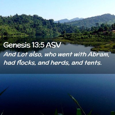 Picture 02 - Genesis 13:5 ASV - And Lot also, who went with Abram, had flocks, - Bible Verse Picture