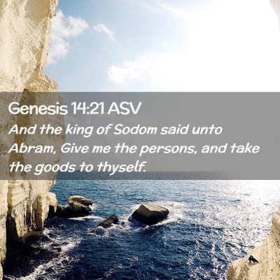 Picture 02 - Genesis 14:21 ASV - And the king of Sodom said unto Abram, Give me - Bible Verse Picture
