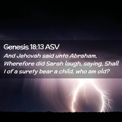 Picture 02 - Genesis 18:13 ASV - And Jehovah said unto Abraham, Wherefore did - Bible Verse Picture