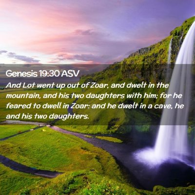 Picture 02 - Genesis 19:30 ASV - And Lot went up out of Zoar, and dwelt in the - Bible Verse Picture