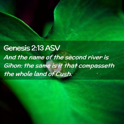 Picture 02 - Genesis 2:13 ASV - And the name of the second river is Gihon: the - Bible Verse Picture