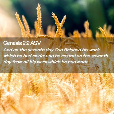 Picture 02 - Genesis 2:2 ASV - And on the seventh day God finished his work - Bible Verse Picture