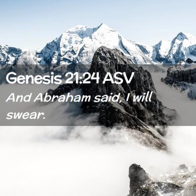 Picture 02 - Genesis 21:24 ASV - And Abraham said, I will - Bible Verse Picture