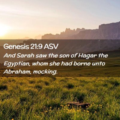 Picture 02 - Genesis 21:9 ASV - And Sarah saw the son of Hagar the Egyptian, whom - Bible Verse Picture