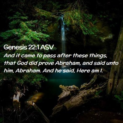 Picture 02 - Genesis 22:1 ASV - And it came to pass after these things, that God - Bible Verse Picture