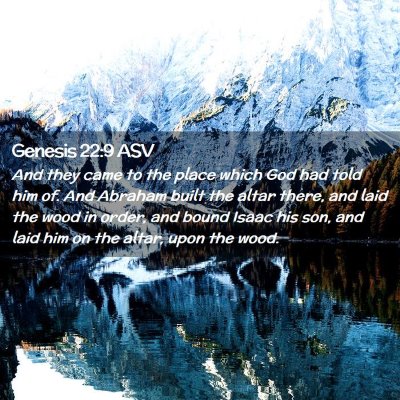 Picture 02 - Genesis 22:9 ASV - And they came to the place which God had told him - Bible Verse Picture