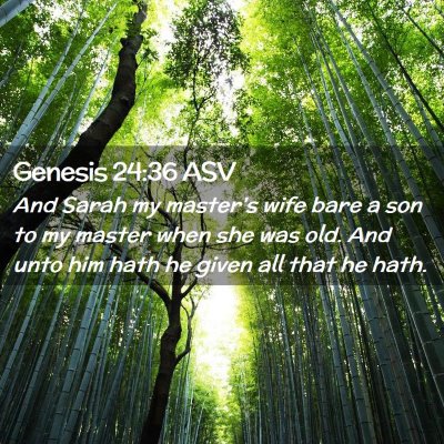 Picture 02 - Genesis 24:36 ASV - And Sarah my master's wife bare a son to my - Bible Verse Picture