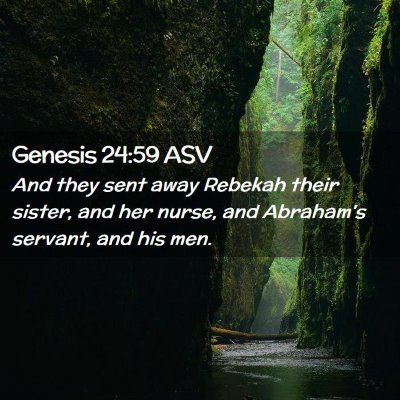 Picture 02 - Genesis 24:59 ASV - And they sent away Rebekah their sister, and her - Bible Verse Picture