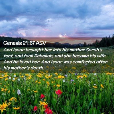 Picture 02 - Genesis 24:67 ASV - And Isaac brought her into his mother Sarah's - Bible Verse Picture