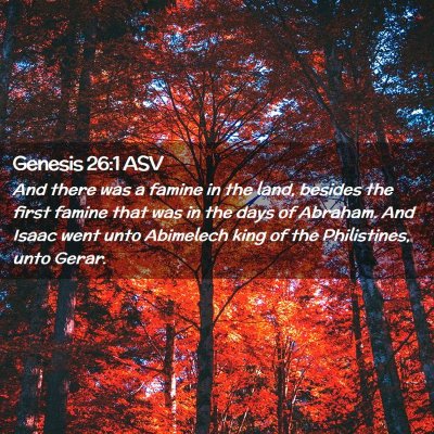 Picture 02 - Genesis 26:1 ASV - And there was a famine in the land, besides the - Bible Verse Picture