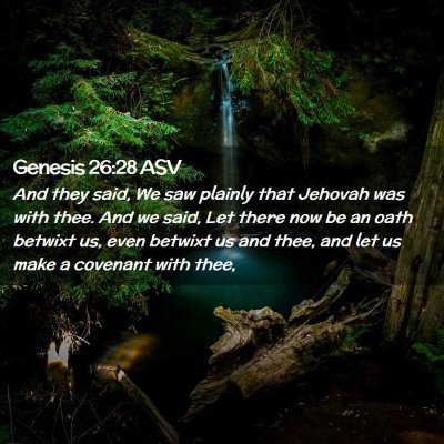 Picture 02 - Genesis 26:28 ASV - And they said, We saw plainly that Jehovah was - Bible Verse Picture