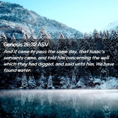 Picture 02 - Genesis 26:32 ASV - And it came to pass the same day, that Isaac's - Bible Verse Picture
