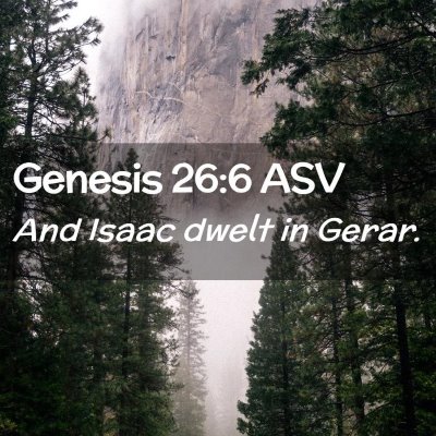 Picture 02 - Genesis 26:6 ASV - And Isaac dwelt in - Bible Verse Picture