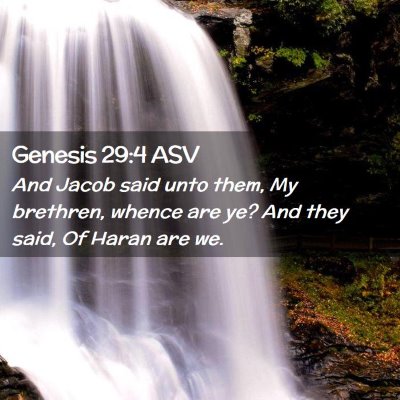 Picture 02 - Genesis 29:4 ASV - And Jacob said unto them, My brethren, whence are - Bible Verse Picture