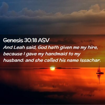 Picture 02 - Genesis 30:18 ASV - And Leah said, God hath given me my hire, because - Bible Verse Picture