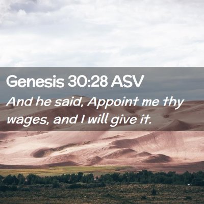 Picture 02 - Genesis 30:28 ASV - And he said, Appoint me thy wages, and I will - Bible Verse Picture