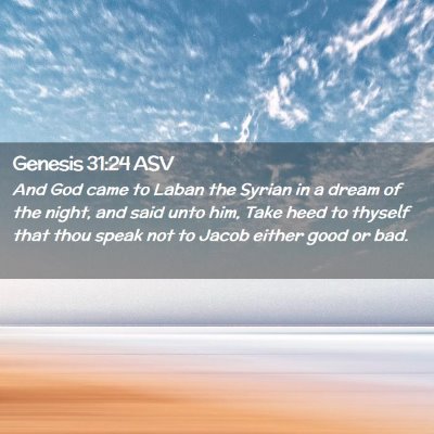 Picture 02 - Genesis 31:24 ASV - And God came to Laban the Syrian in a dream of - Bible Verse Picture