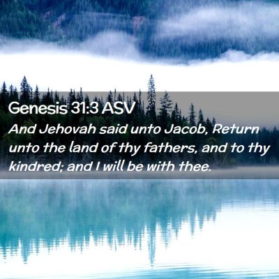 Picture 02 - Genesis 31:3 ASV - And Jehovah said unto Jacob, Return unto the land - Bible Verse Picture