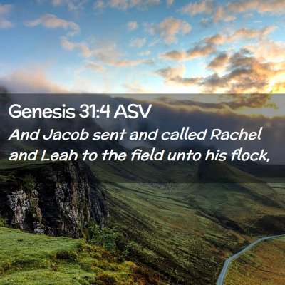 Picture 02 - Genesis 31:4 ASV - And Jacob sent and called Rachel and Leah to the - Bible Verse Picture