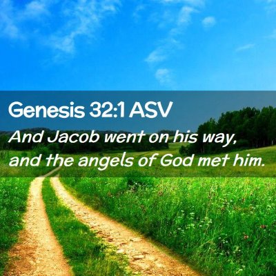 Picture 02 - Genesis 32:1 ASV - And Jacob went on his way, and the angels of God - Bible Verse Picture