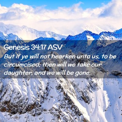 Picture 02 - Genesis 34:17 ASV - But if ye will not hearken unto us, to be - Bible Verse Picture