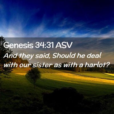 Picture 02 - Genesis 34:31 ASV - And they said, Should he deal with our sister as - Bible Verse Picture