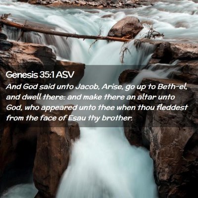 Picture 02 - Genesis 35:1 ASV - And God said unto Jacob, Arise, go up to Beth-el, - Bible Verse Picture