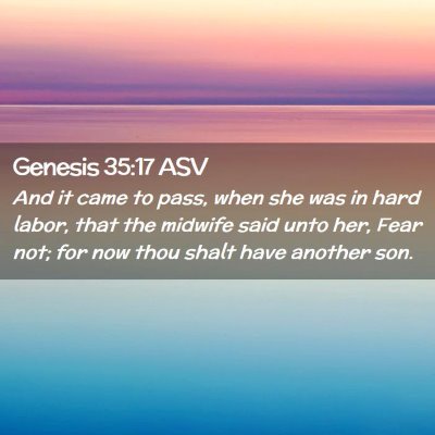 Picture 02 - Genesis 35:17 ASV - And it came to pass, when she was in hard labor, - Bible Verse Picture