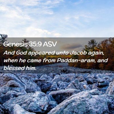 Picture 02 - Genesis 35:9 ASV - And God appeared unto Jacob again, when he came - Bible Verse Picture