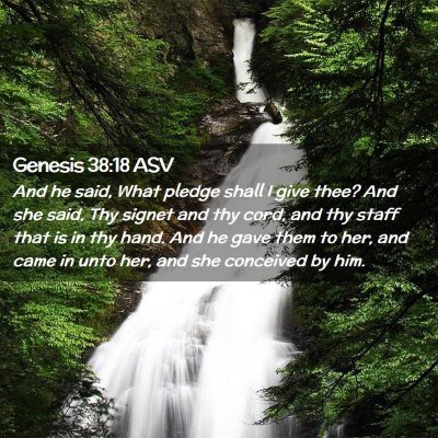 Picture 02 - Genesis 38:18 ASV - And he said, What pledge shall I give thee? And - Bible Verse Picture