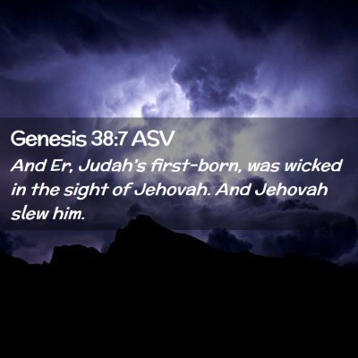 Picture 02 - Genesis 38:7 ASV - And Er, Judah's first-born, was wicked in the - Bible Verse Picture