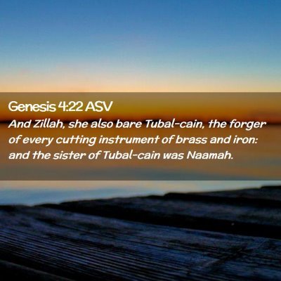 Picture 02 - Genesis 4:22 ASV - And Zillah, she also bare Tubal-cain, the forger - Bible Verse Picture