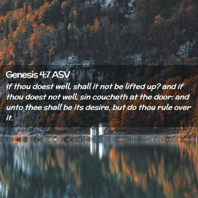 Picture 02 - Genesis 4:7 ASV - If thou doest well, shall it not be lifted up? - Bible Verse Picture