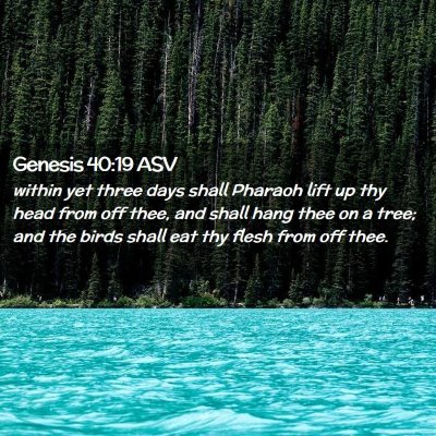 Picture 02 - Genesis 40:19 ASV - within yet three days shall Pharaoh lift up thy - Bible Verse Picture
