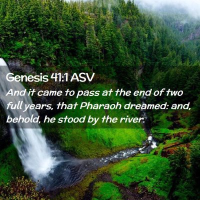 Picture 02 - Genesis 41:1 ASV - And it came to pass at the end of two full years, - Bible Verse Picture