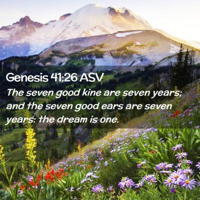 Picture 02 - Genesis 41:26 ASV - The seven good kine are seven years; and the - Bible Verse Picture
