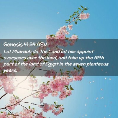 Picture 02 - Genesis 41:34 ASV - Let Pharaoh do `this', and let him appoint - Bible Verse Picture