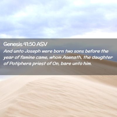 Picture 02 - Genesis 41:50 ASV - And unto Joseph were born two sons before the - Bible Verse Picture