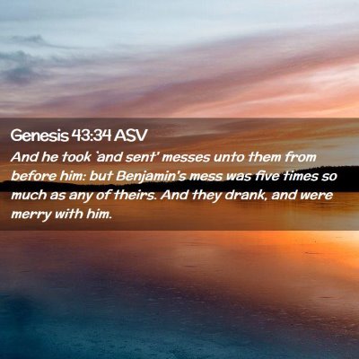 Picture 02 - Genesis 43:34 ASV - And he took `and sent' messes unto them from - Bible Verse Picture