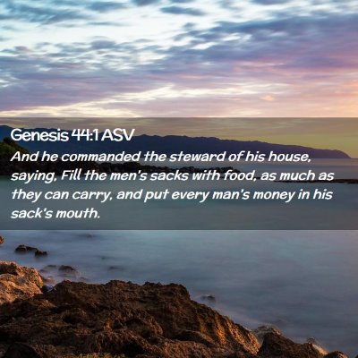 Picture 02 - Genesis 44:1 ASV - And he commanded the steward of his house, - Bible Verse Picture