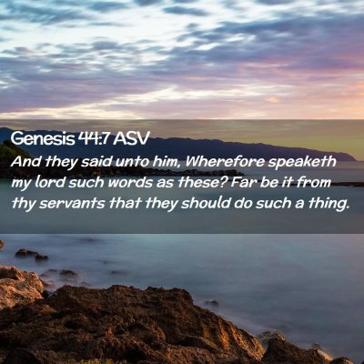 Picture 02 - Genesis 44:7 ASV - And they said unto him, Wherefore speaketh my - Bible Verse Picture