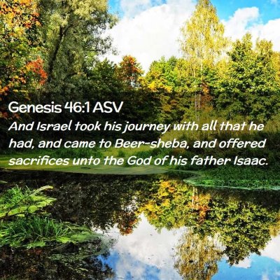 Picture 02 - Genesis 46:1 ASV - And Israel took his journey with all that he had, - Bible Verse Picture